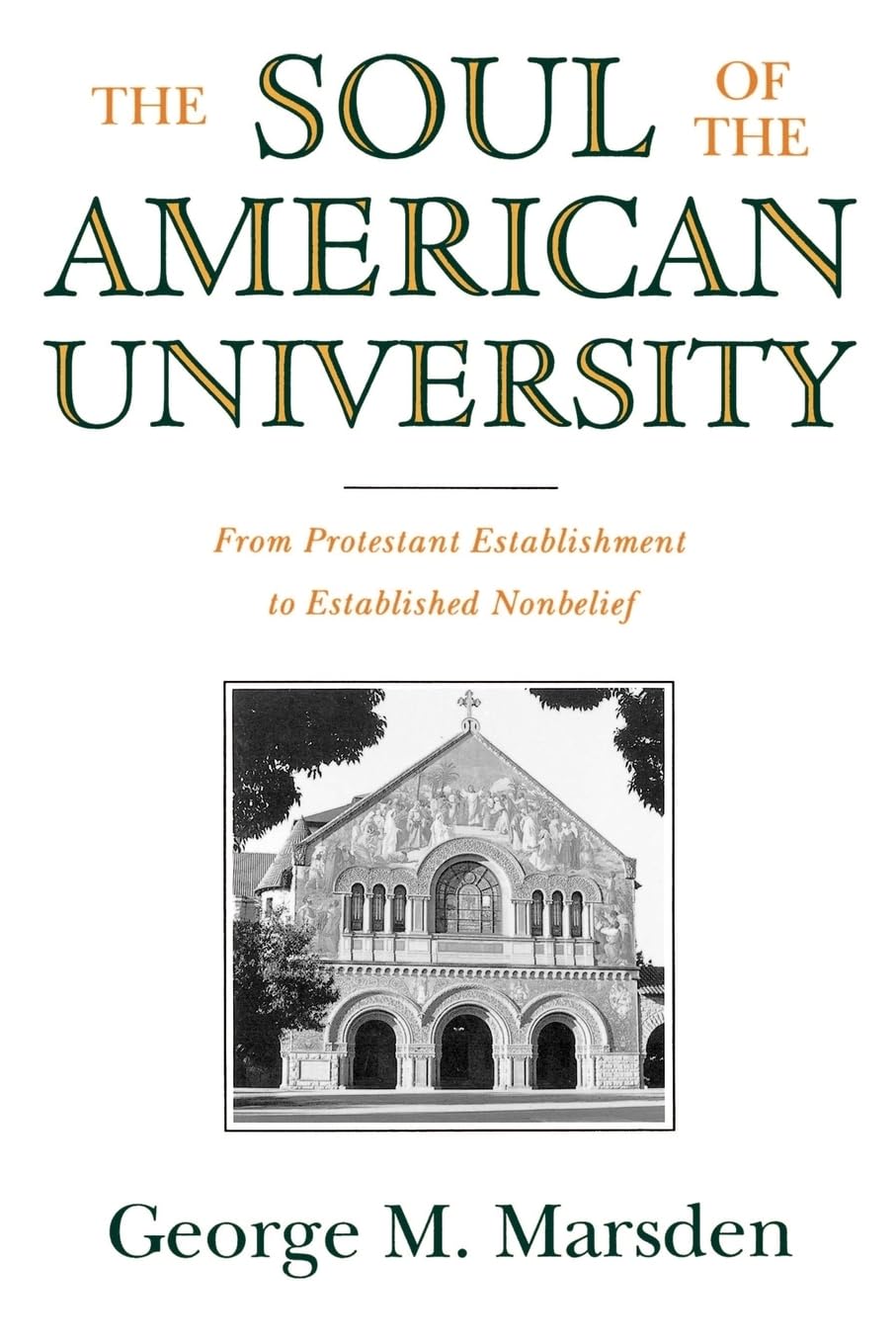 The Soul of the American University: From Protestant Establishment to Established Nonbelief