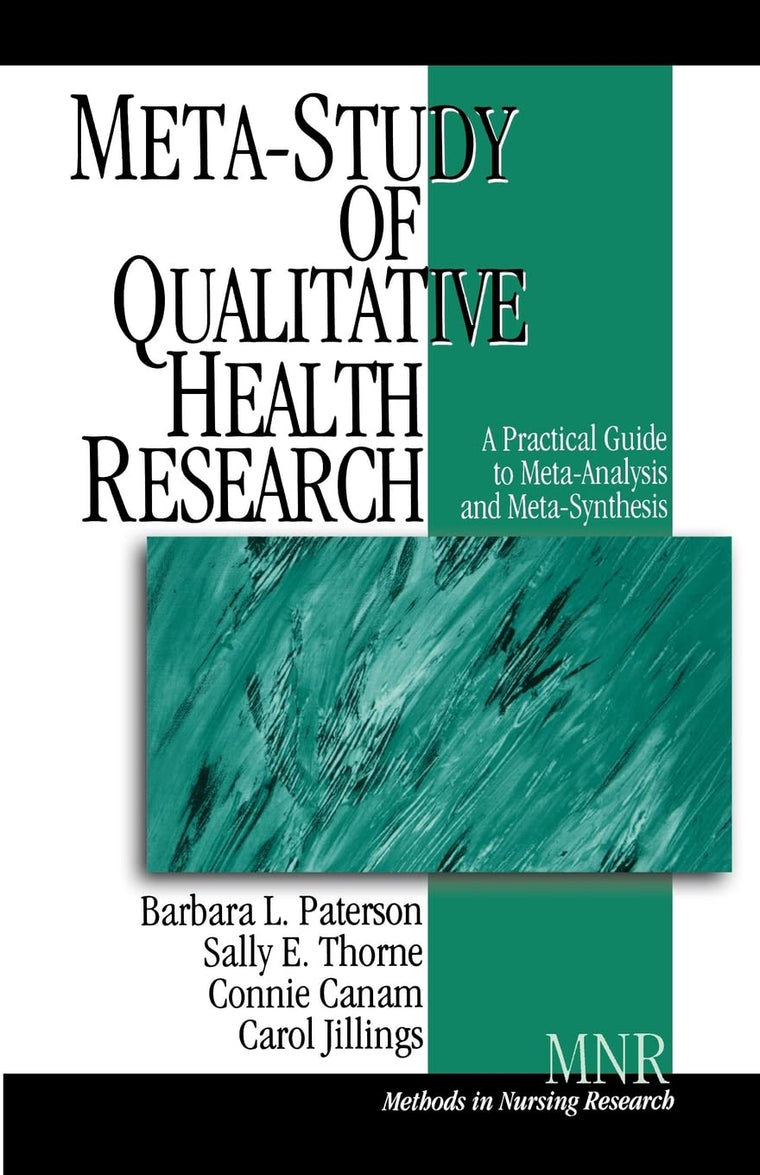 Meta-Study of Qualitative Health Research: A Practical Guide to Meta-Analysis and Meta-Synthesis (Methods in Nursing Research)