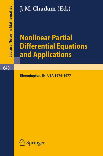 Nonlinear Partial Differential Equations and Applications: Proceedings of a Special Seminar, Held at Indiana University, 1976-1977 (Lecture Notes in Mathematics, 648)