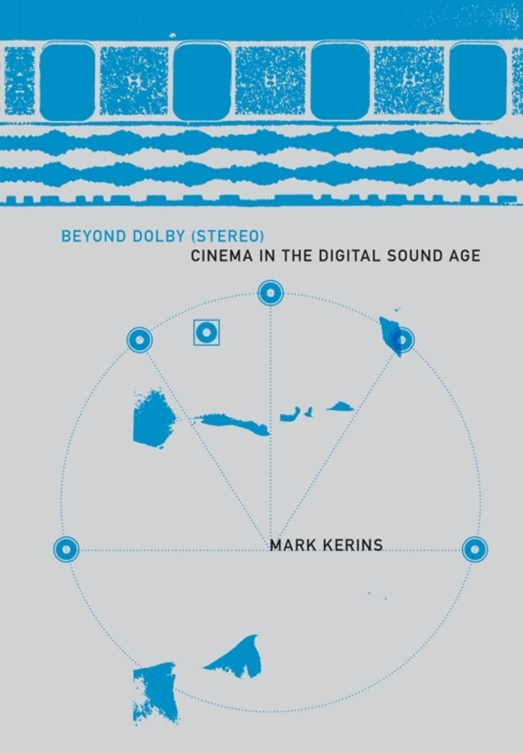 Beyond Dolby (Stereo): Cinema in the Digital Sound Age