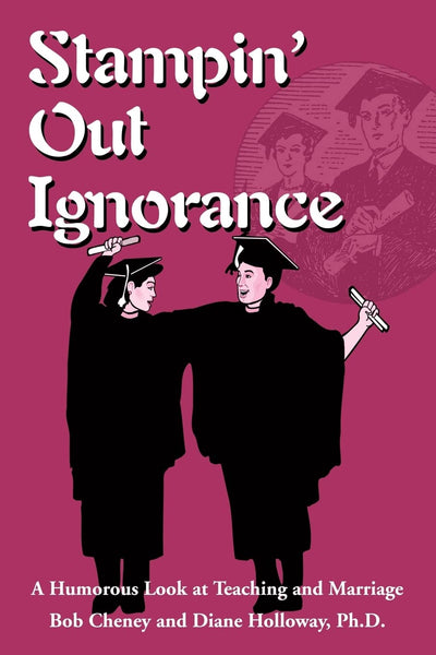 Stampin' Out Ignorance: A Humorous Look at Teaching and Marriage