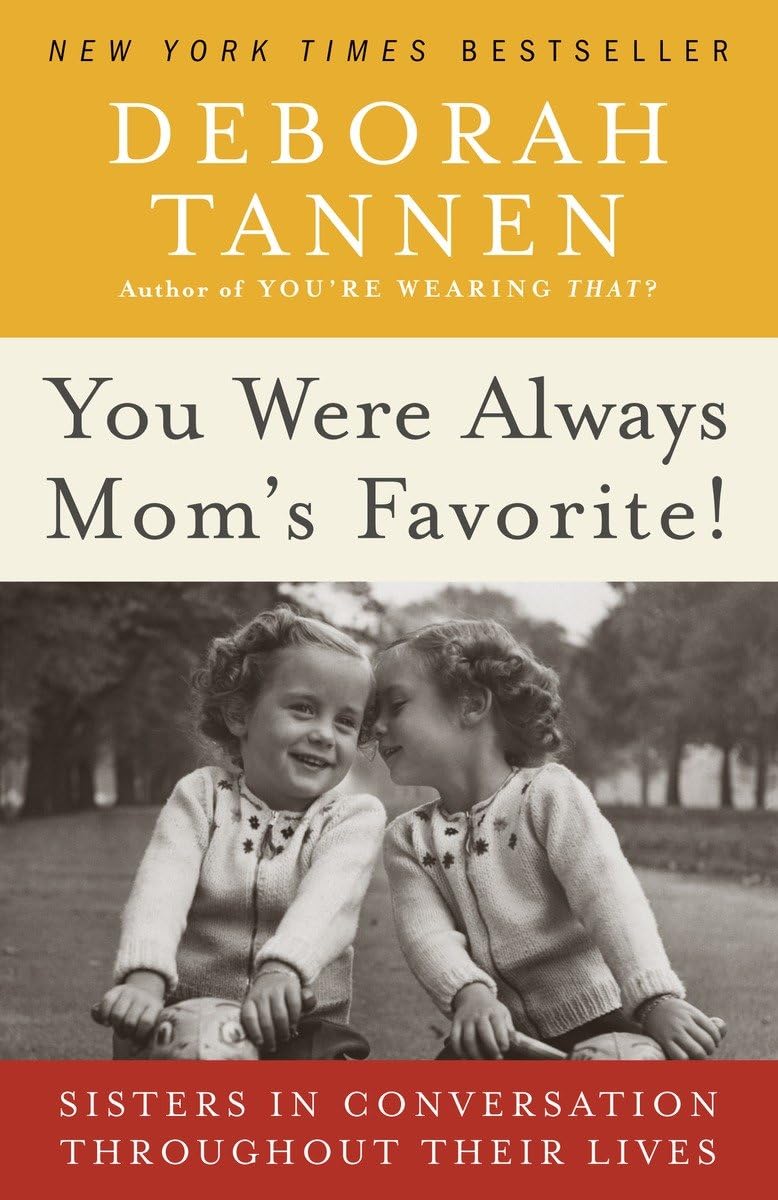 You Were Always Mom's Favorite!: Sisters in Conversation Thr