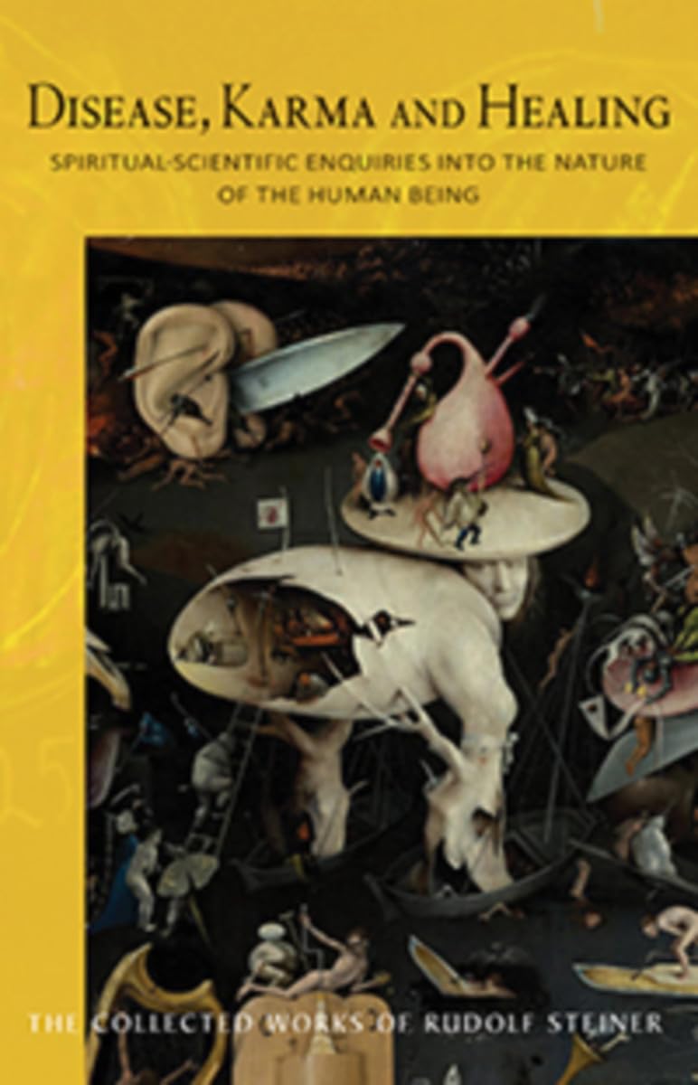Disease, Karma, and Healing: Spiritual-Scientific Enquiries into the Nature of the Human Being (CW 107) (The Collected Works of Rudolf Steiner, 107)