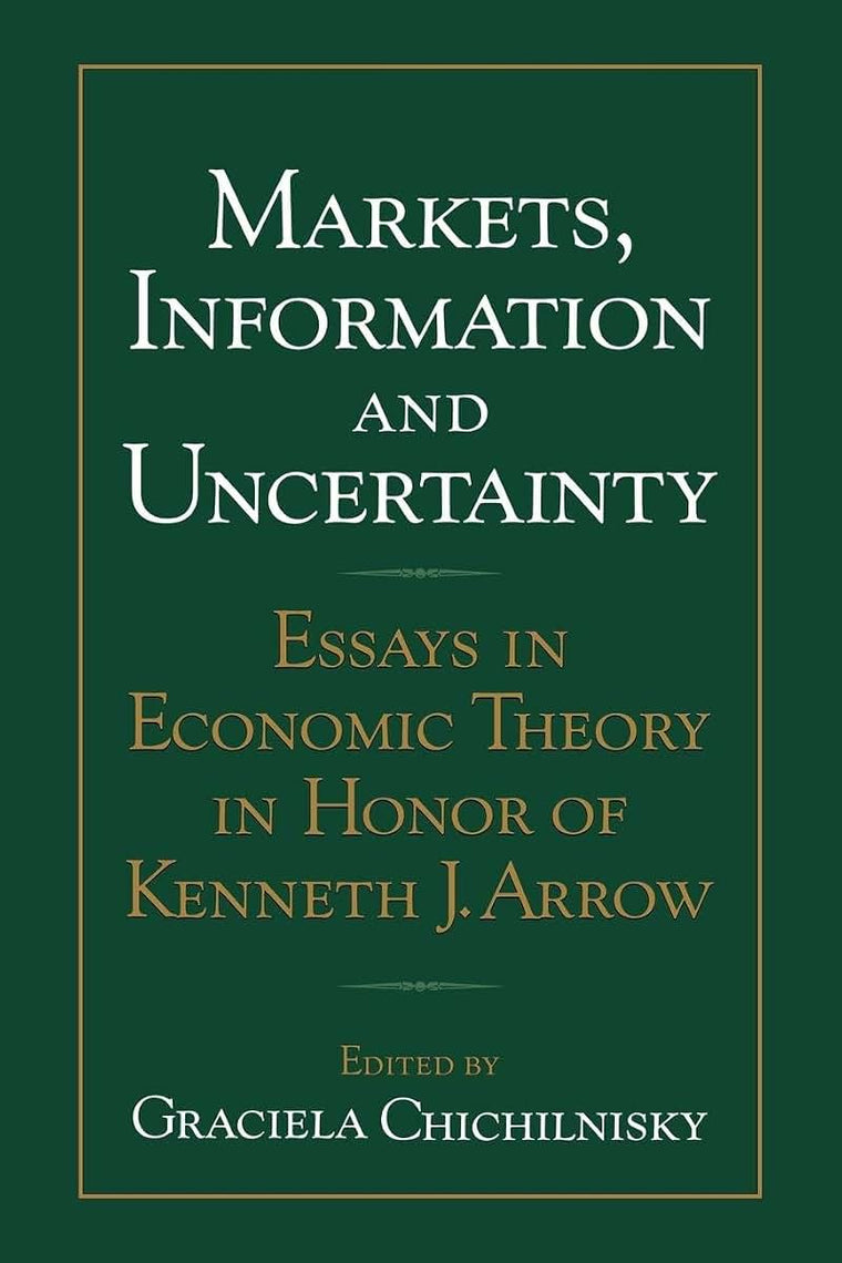 Markets, Information and Uncertainty: Essays in Economic Theory in Honor of Kenneth J. Arrow