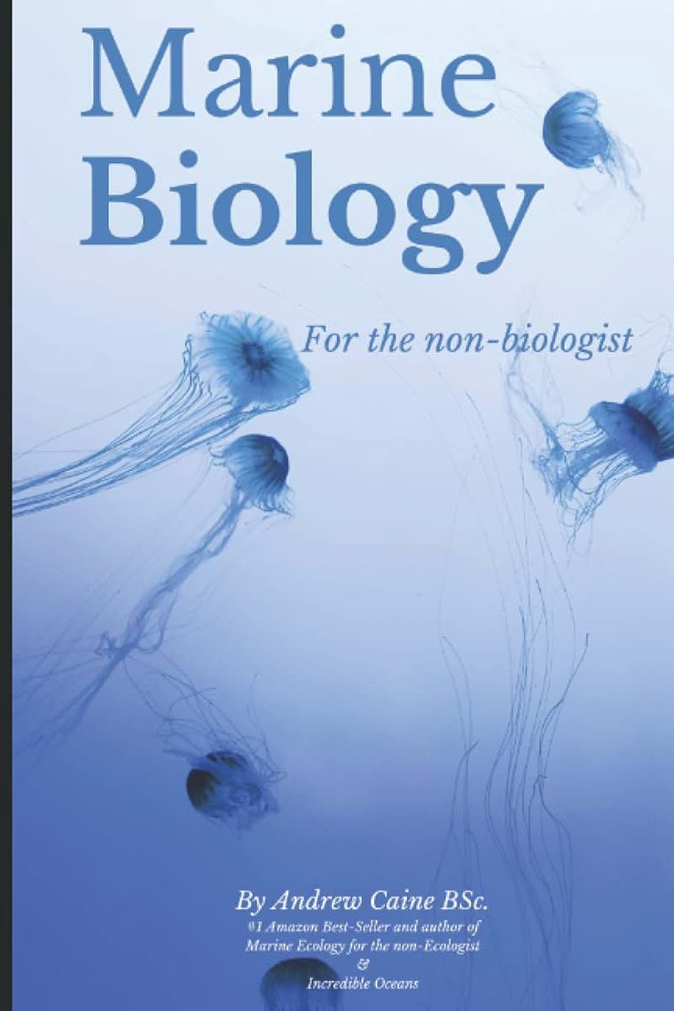 Marine Biology For The Non-Biologist (Marine Life)
