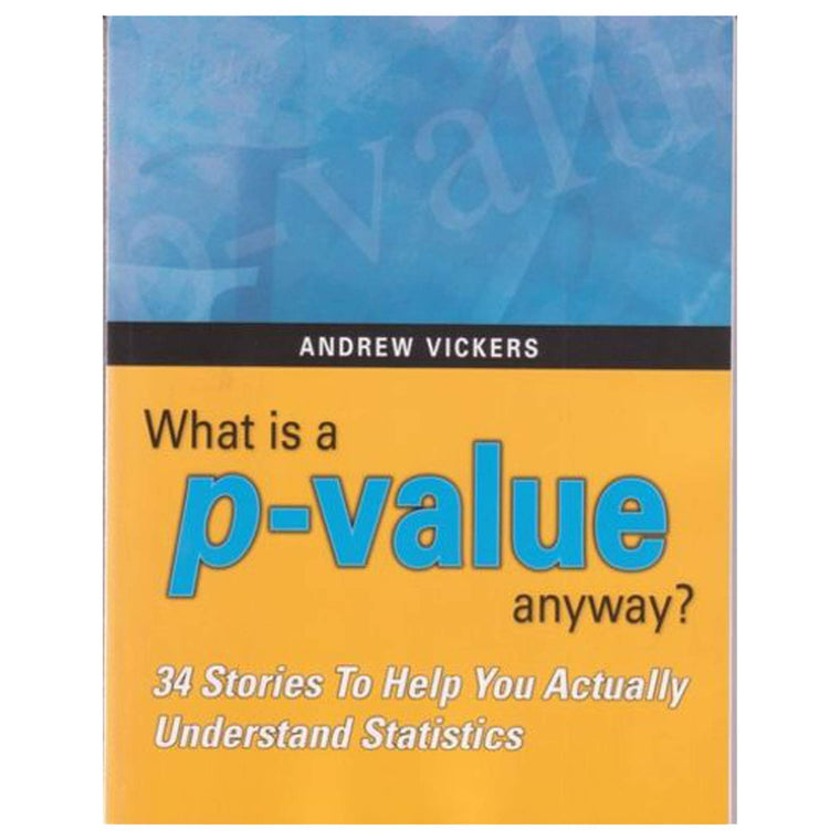 What is a p-value anyway? 34 Stories to Help You Actually Un