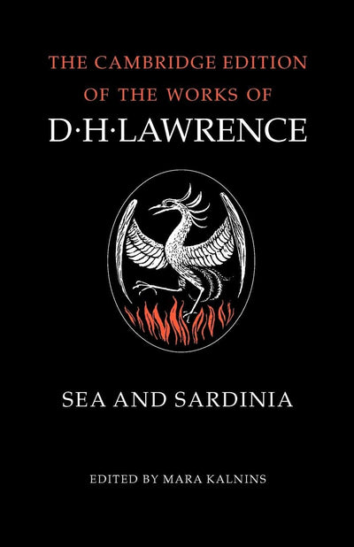 Sea and Sardinia (The Cambridge Edition of the Works of D. H. Lawrence)
