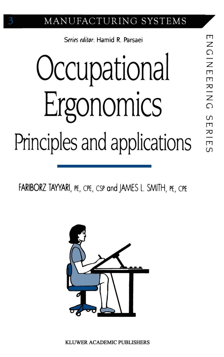 Occupational Ergonomics: Principles and applications (Manufacturing Systems Engineering Series, 3)
