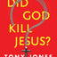 DID GOD KILL JESUS