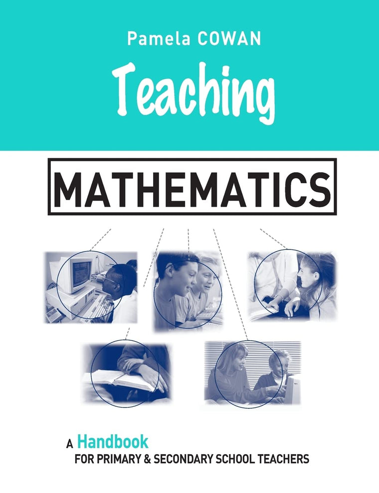 Teaching Mathematics: A Handbook for Primary and Secondary School Teachers (Teaching Series)
