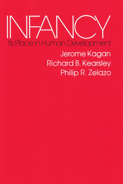 Infancy: Its Place in Human Development, With a New Foreword by the Authors (Proceedings of the Harvard Celtic Colloquium)