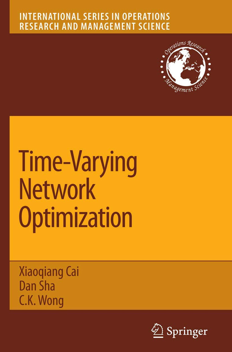 Time-Varying Network Optimization (International Series in Operations Research & Management Science, 103)