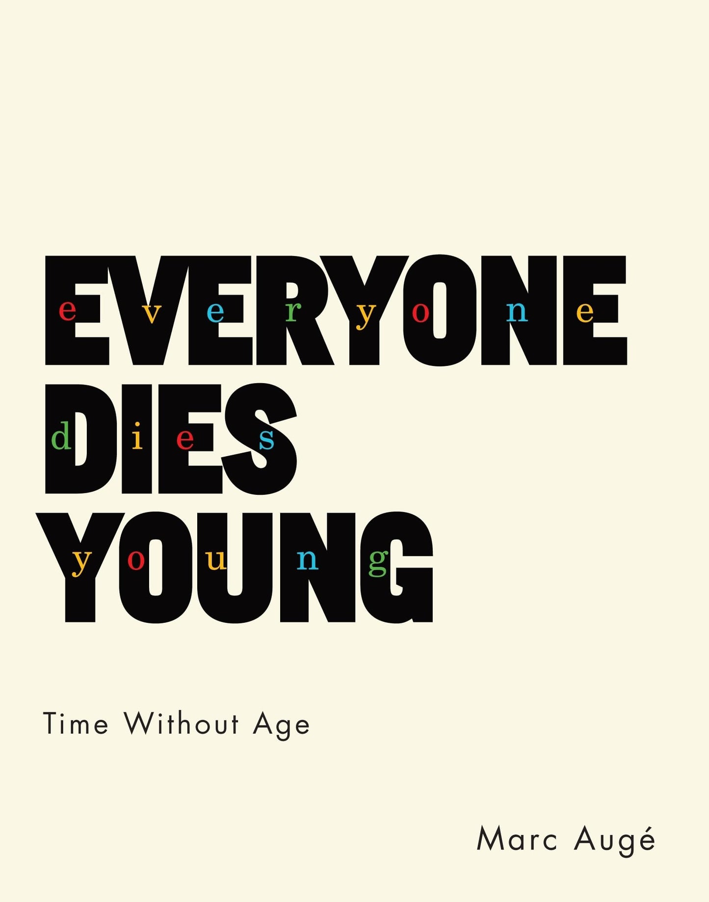 Everyone Dies Young: Time Without Age (European Perspectives: A Series in Social Thought and Cultural Criticism)
