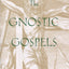 The Gnostic Gospels