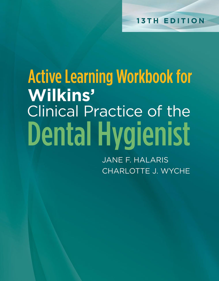 Active Learning Workbook for Wilkins Clinical Practice of the Dental Hygienist