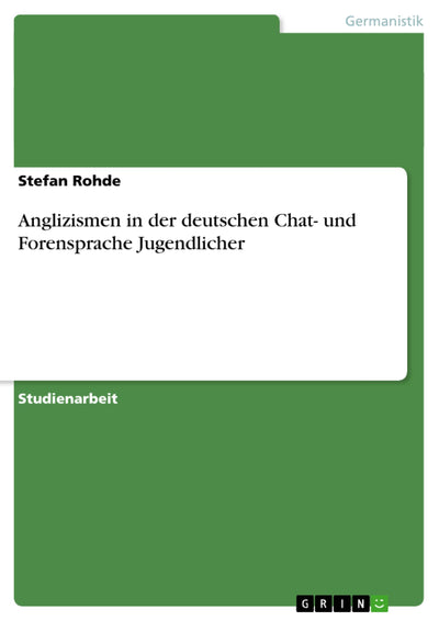 Anglizismen in der deutschen Chat- und Forensprache Jugendlicher (German Edition)
