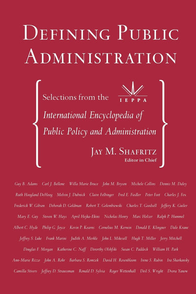 Defining Public Administration: Selections from the International Encyclopedia of Public Policy and Administration