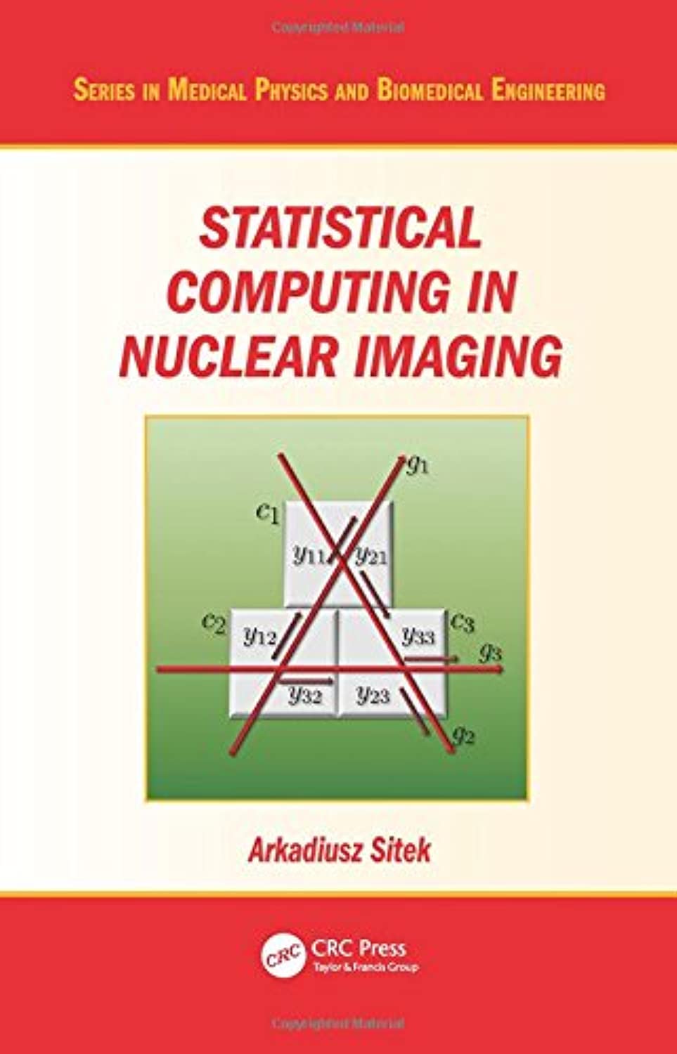 Statistical Computing in Nuclear Imaging (Series in Medical Physics and Biomedical Engineering)