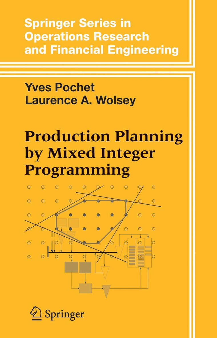 Production Planning by Mixed Integer Programming (Springer Series in Operations Research and Financial Engineering)