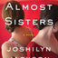 The Almost Sisters: A Novel