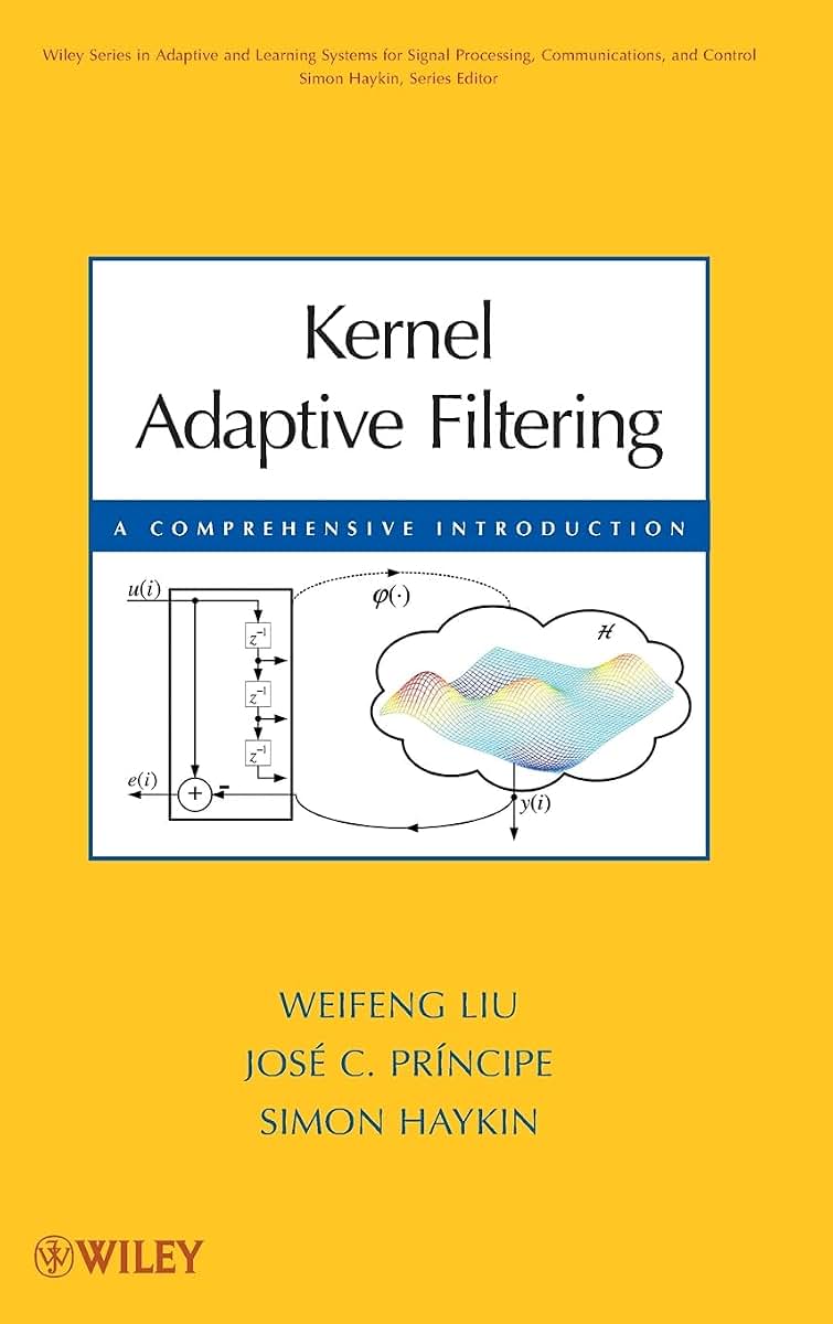 Kernel Adaptive Filtering: A Comprehensive Introduction
