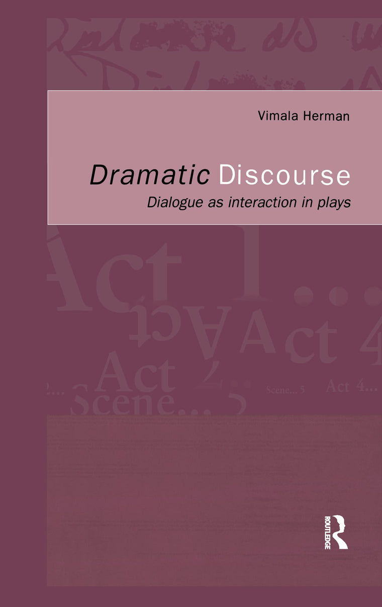 Dramatic Discourse: Dialogue as Interaction in Plays