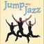 Jump into Jazz: The Basics and Beyond for Jazz Dance Students
