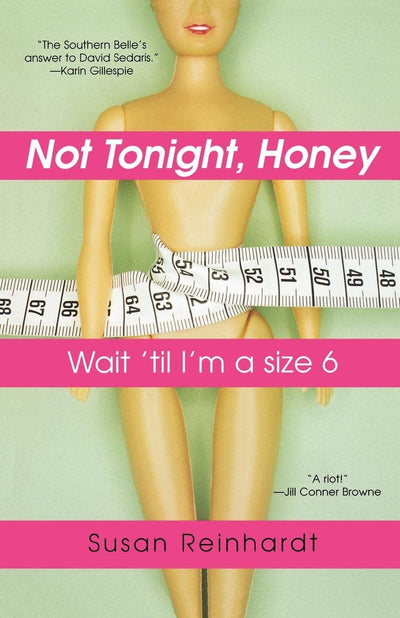 Not Tonight, Honey: Wait 'Til I'm a Size 6
