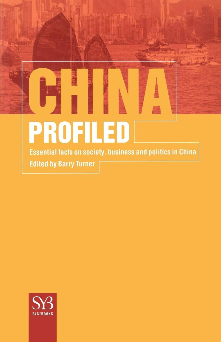 China Profiled: Essential Facts on Society, Business, and Politics in China (SYB FactBook Series)