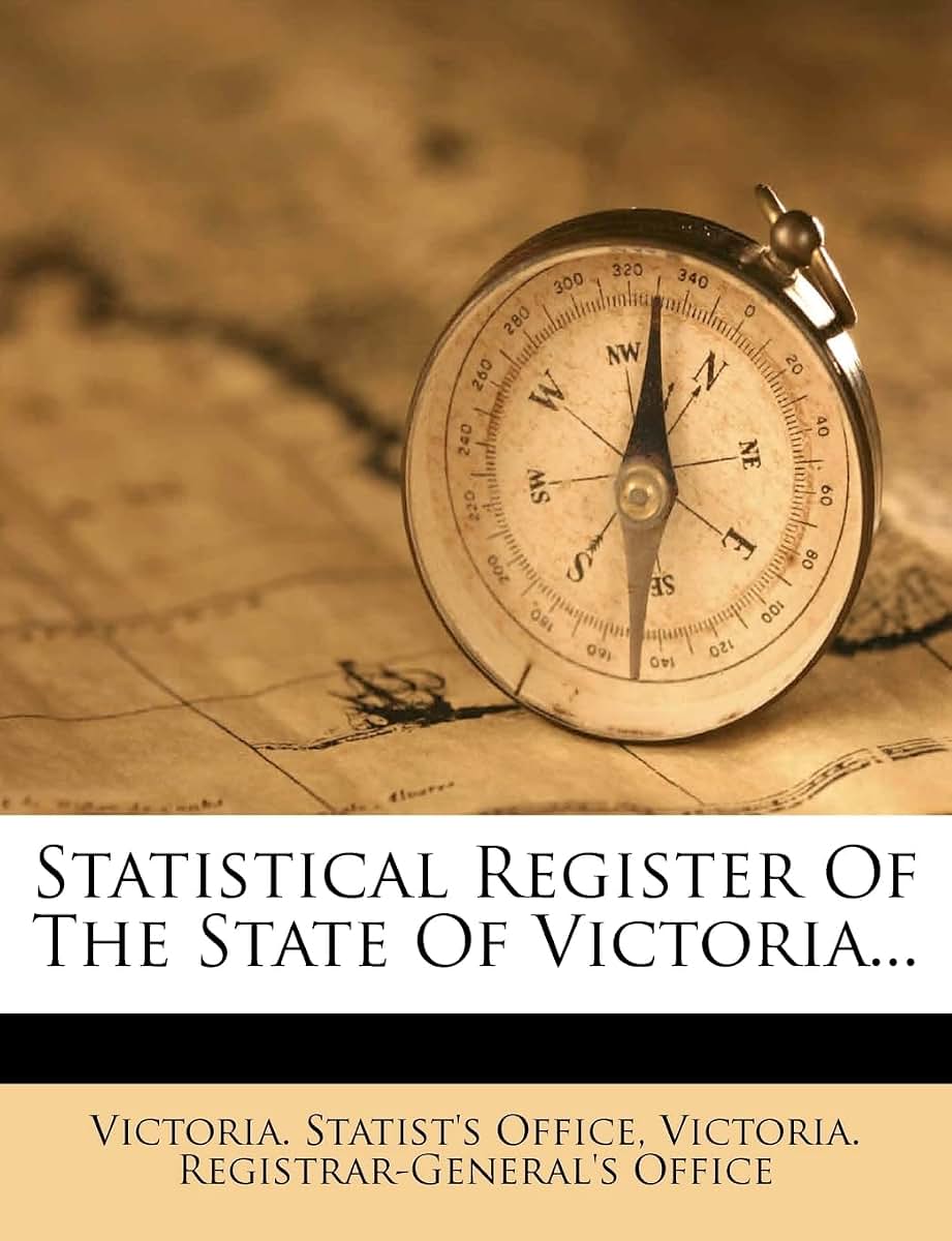 Statistical Register of the State of Victoria...