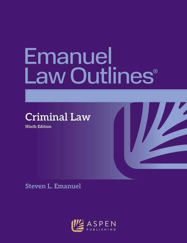 Emanuel Law Outlines for Criminal Law (Emanuel Law Outlines Series)