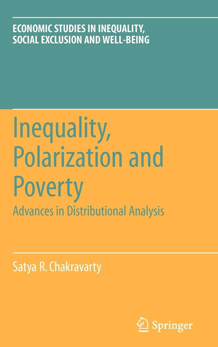 Inequality, Polarization and Poverty: Advances in Distributional Analysis (Economic Studies in Inequality, Social Exclusion and Well-Being, 6)