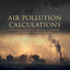 Air Pollution Calculations: Quantifying Pollutant Formation, Transport, Transformation, Fate and Risks