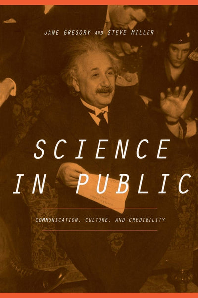 Science In Public: Communication, Culture, And Credibility
