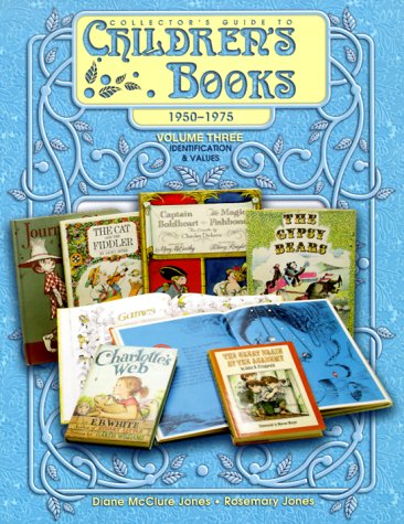 Collector's Guide to Children's Books, 1950-1975, Volume Three: Identification & Values