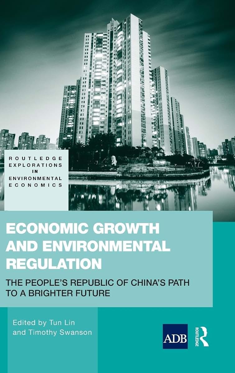 Economic Growth and Environmental Regulation: The People's Republic of China's Path to a Brighter Future (Routledge Explorations in Environmental Economics)