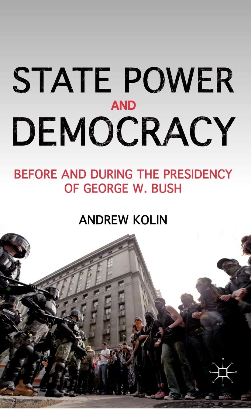 State Power and Democracy: Before and During the Presidency of George W. Bush