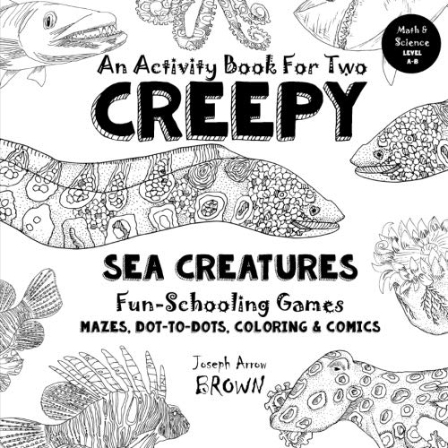 Creepy Sea Creatures - An Activity Book for Two - Fun-Schooling: Mazes, Dot to Dots, Coloring, Comics - Science - Ages 7+