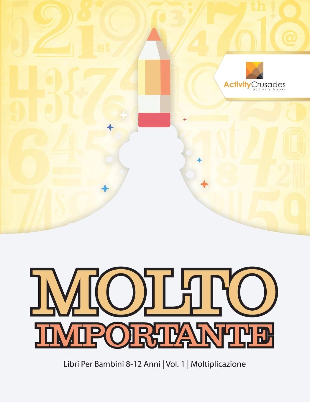 Molto Importante : Libri Per Bambini 8-12 Anni  Vol. 1  Moltiplicazione (Italian Edition)