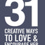 31 Creative Ways To Love & Encourage Her: One Month To a More Life Giving Relationship (31 Day Challenge)