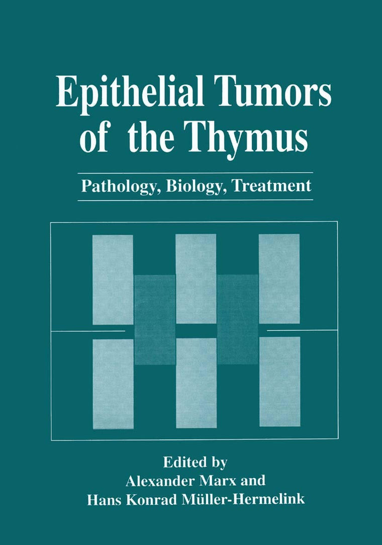 Epithelial Tumors of the Thymus: Pathology, Biology, Treatment (Language of Science)