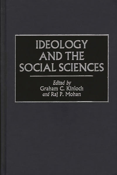 Ideology and the Social Sciences: (Contributions in Sociology) (Controversies in Science)