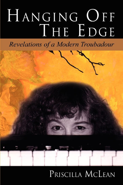 Hanging Off the Edge : Revelations of a Modern Troubadour