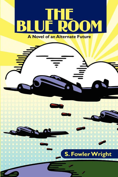 The Blue Room: A Novel of an Alternate Future