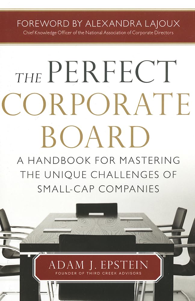 The Perfect Corporate Board: A Handbook for Mastering the Un