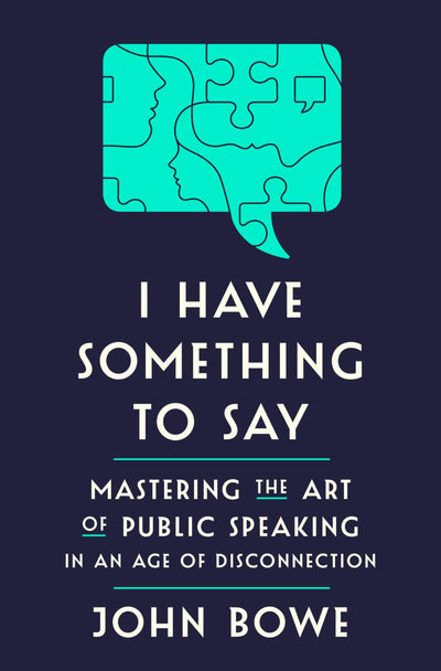 I Have Something to Say: Mastering the Art of Public Speakin
