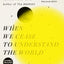 When We Cease to Understand the World