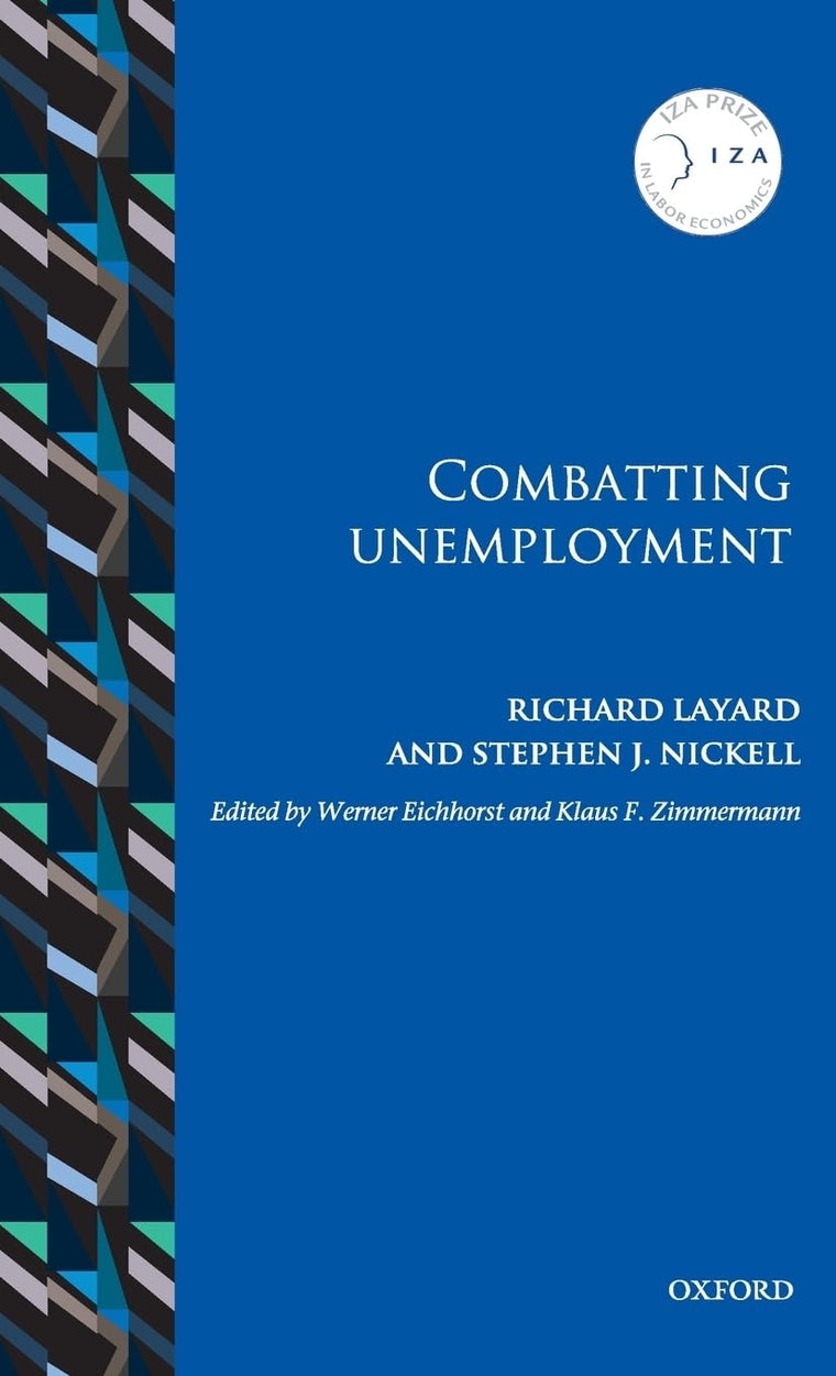 Combatting Unemployment (IZA Prize in Labor Economics)