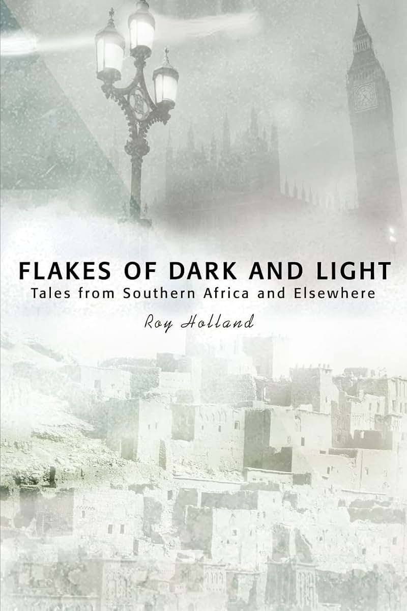 Flakes of Dark and Light: Tales from Southern Africa and Elsewhere