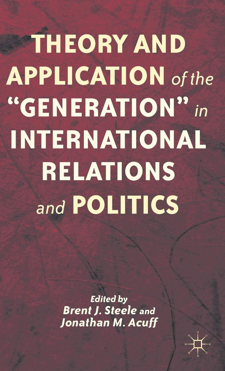 Theory and Application of the Generation in International Relations and Politics